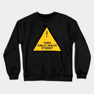 ⚠️ Tired Public Health Worker ⚠️ Crewneck Sweatshirt